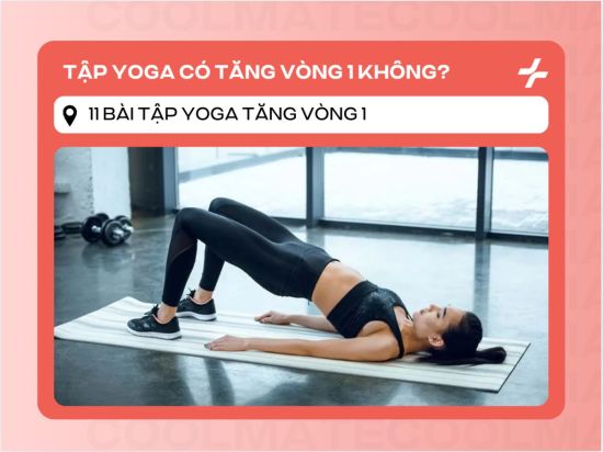 Tập yoga có tăng vòng 1 không? 11 bài tập yoga tăng vòng 1 nhanh chóng