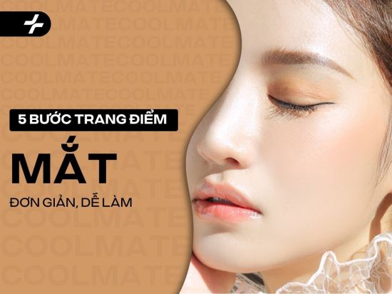 5 Bước Cách Trang Điểm Mắt Đơn Giản: Mắt Xinh Trong 5 Phút