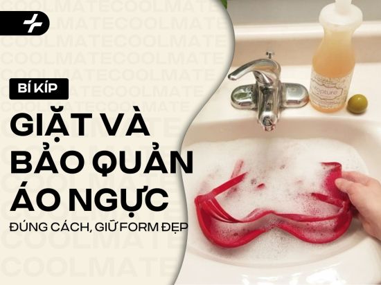 Bí Kíp Giặt Áo Bra Và Bảo Quản Đúng Cách, Giữ Form Bền Đẹp Như Mới