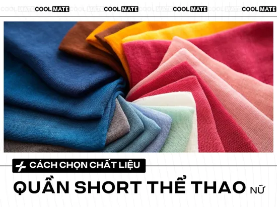 Chất liệu quần short thể thao nữ nào tốt? Hướng dẫn chọn vải tối ưu cho tập luyện