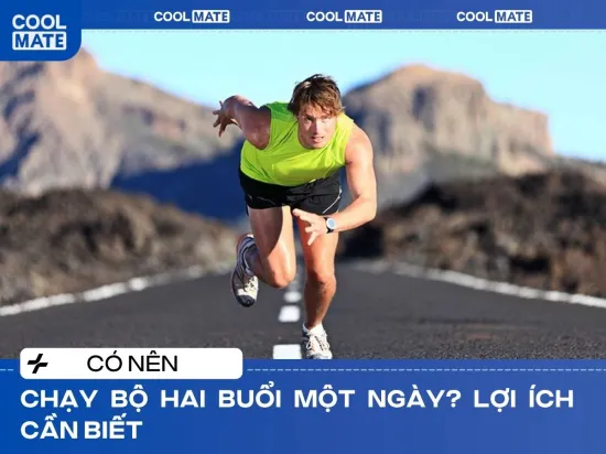 Có Nên Chạy Bộ Hai Buổi Một Ngày? Lợi ích Cần Biết