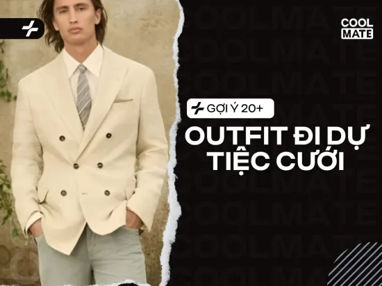 Đi Dự Tiệc Cưới Nên Mặc Gì Cho Nam? 20+ Outfit Lịch Lãm