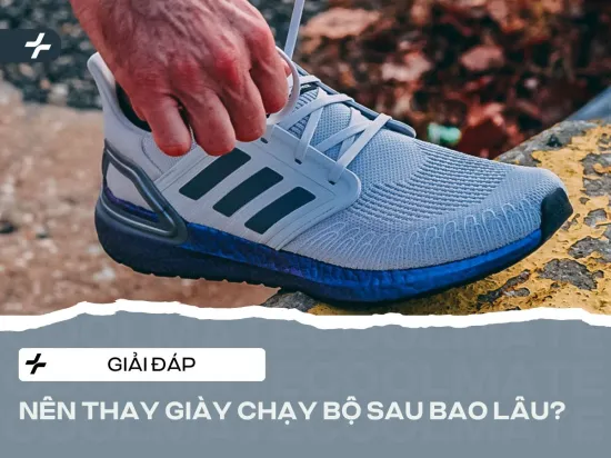 Giải Đáp: Nên Thay Giày Chạy Bộ Sau Bao Lâu?
