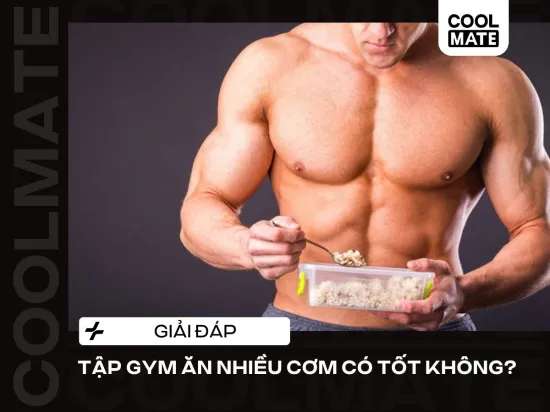 Giải Đáp: Tập Gym Ăn Nhiều Cơm Có Tốt Không?