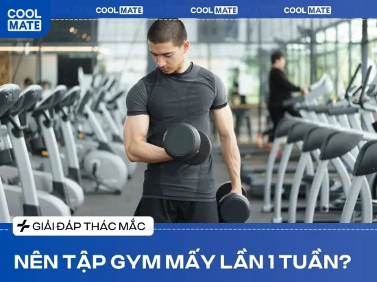 Nên Tập Gym Mấy Lần 1 Tuần Để Đạt Hiệu Quả Tốt Nhất