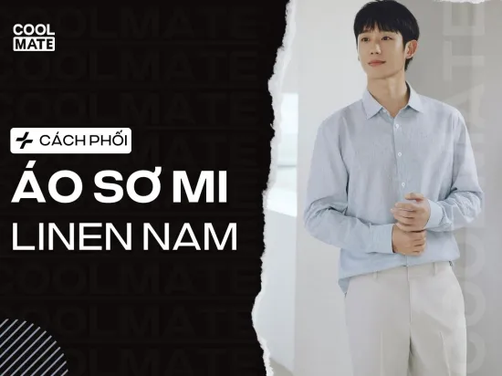 8+ cách phối với áo sơ mi linen nam cực trendy, thời trang