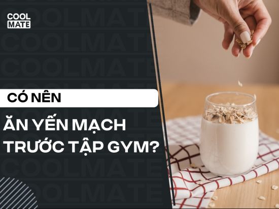 Giải Đáp: Có Nên Ăn Yến Mạch Trước Khi Tập Gym Không?