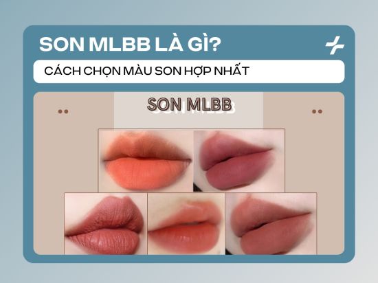 Son MLBB là gì: Giải mã, Cách chọn màu & Gợi ý son hợp da
