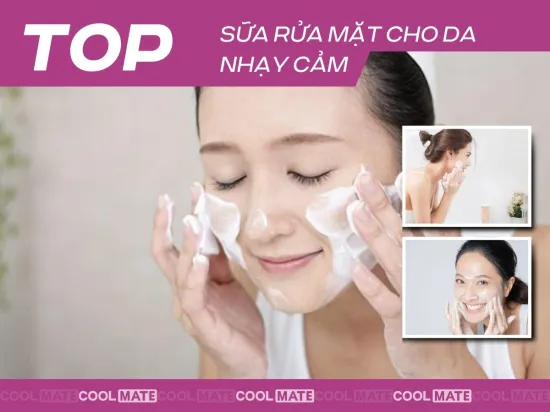 Top Sữa Rửa Mặt Cho Da Nhạy Cảm: Chọn Chuẩn, Review 2025