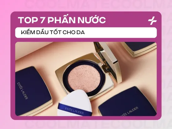 Top 7 Phấn Nước Kiềm Dầu Tốt Nhất Cho Da Dầu 2025