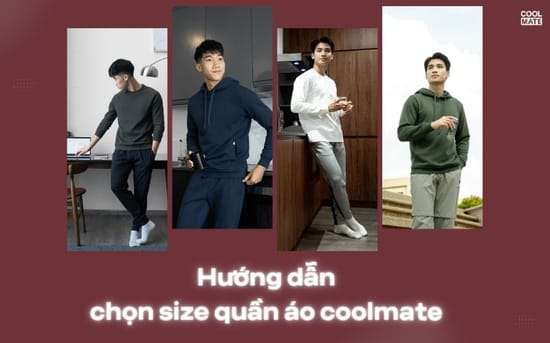Hướng dẫn chọn size quần áo coolmate chuẩn, vừa vặn nhất
