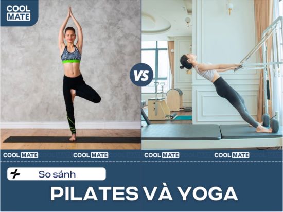 So sánh Pilates và Yoga: Có gì giống và khác nhau?