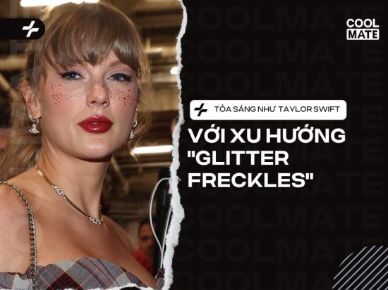 Tỏa sáng như “siêu sao” Taylor Swift với xu hướng "Glitter Freckles"