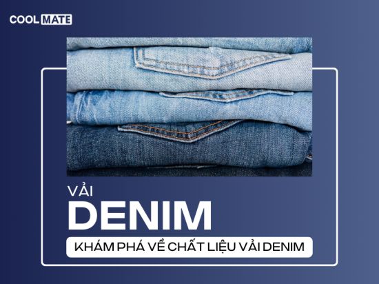 Vải denim là gì? Giải mã sự khác biệt giữa vải denim và jeans