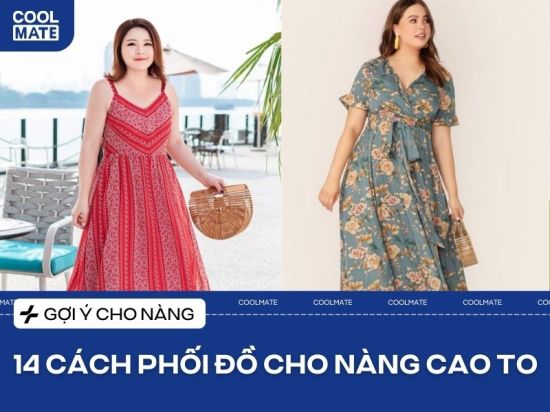 14 cách phối đồ cho nàng cao to vừa tôn dáng vừa sành điệu