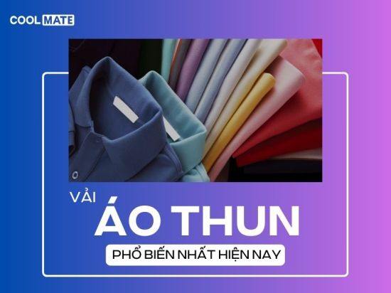 Top 10 các loại vải áo thun phổ biến nhất hiện nay