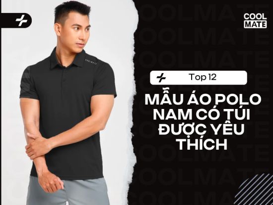 Top 12 mẫu áo polo nam có túi cao cấp được yêu thích nhất hiện nay