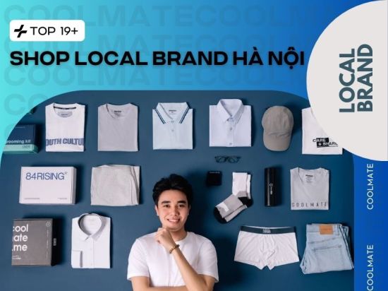 19 shop quần áo Local Brand Hà Nội được yêu thích nhất, bạn đã biết?