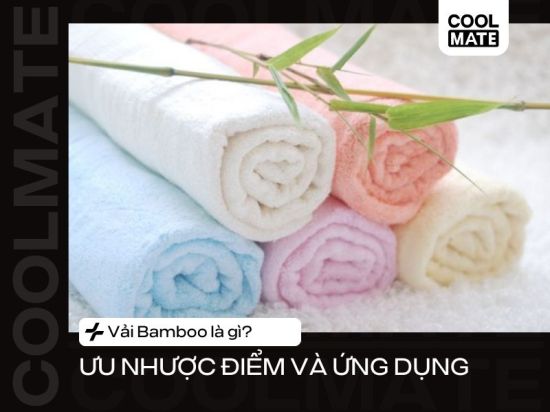 Vải Bamboo là gì? 8 thông tin cơ bản nhất của vải Bamboo