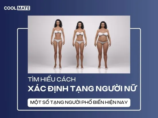 Cách xác định tạng người nữ? Một số tạng người phổ biến hiện nay