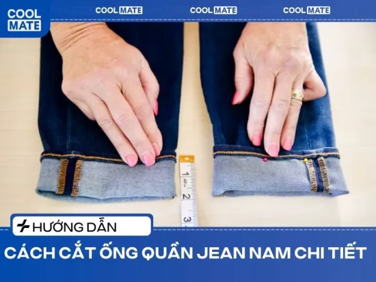 Hướng dẫn 5 bước cắt ống quần jean nam chi tiết, đơn giản mà đẹp