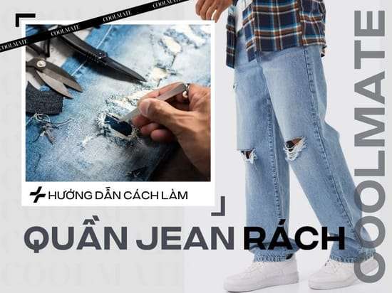 3 Cách làm quần rách jean nam đơn giản mà Ngầu