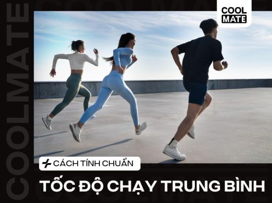 Tốc độ chạy trung bình CHUẨN: Cách tính tốc độ cho bạn