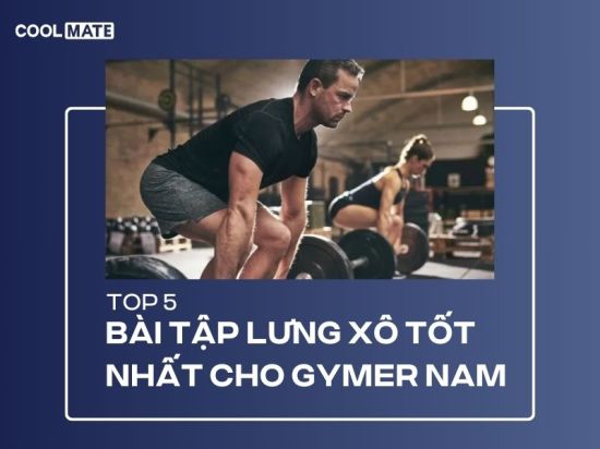 5 bài tập lưng xô tốt nhất cho gymer nam