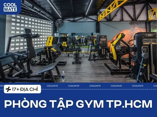 17+ Phòng Tập Gym ở TPHCM Uy Tín, Nhiều Người Tập Nhất