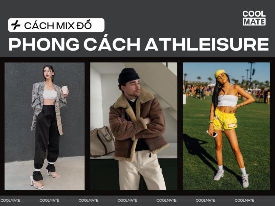 Athleisure là gì? Lý giải sức hút Athleisure mạnh mẽ trong làng thời trang