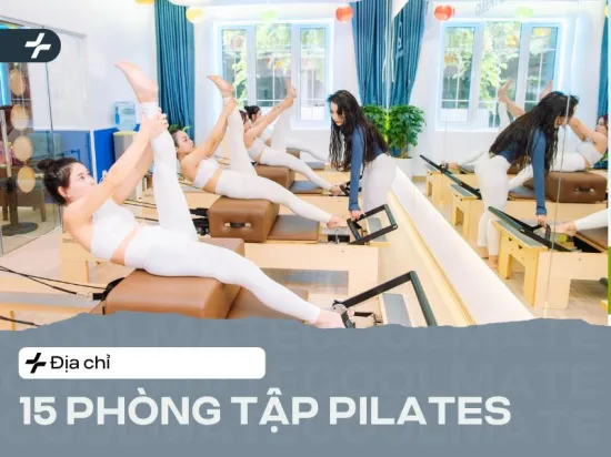 15 Phòng Tập Pilates TPHCM Uy Tín, Chất Lượng Nhất 