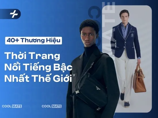 40+ Thương Hiệu Thời Trang Nổi Tiếng Bậc Nhất Thế Giới