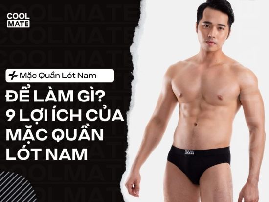 Mặc Quần Lót Nam Để Làm Gì? [Giải Đáp Từ A Đến Z]