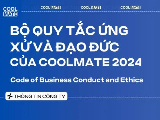 [09/2024] COOLMATE công bố bộ quy tắc ứng xử & đạo đức của COOLMATE