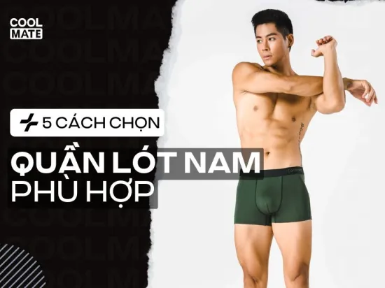 5 cách chọn quần lót nam phù hợp và những lưu ý cực kỳ quan trọng 