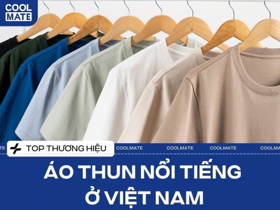 15+ Thương Hiệu Áo Thun Nổi Tiếng Ở Việt Nam Được Giới Trẻ Ưa Chuộng