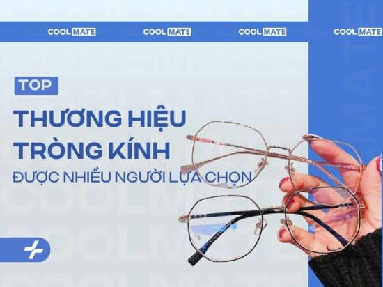 10 Thương Hiệu Tròng Kính Được Nhiều Người Lựa Chọn