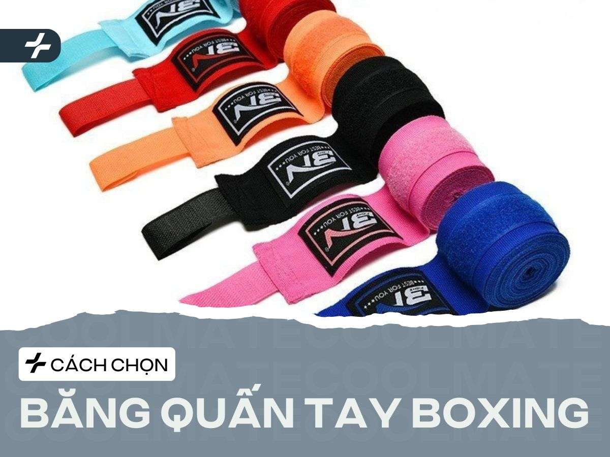 Băng Quấn Tay Boxing Loại Nào Tốt? Chọn Chuẩn, Bảo Vệ Tối Ưu