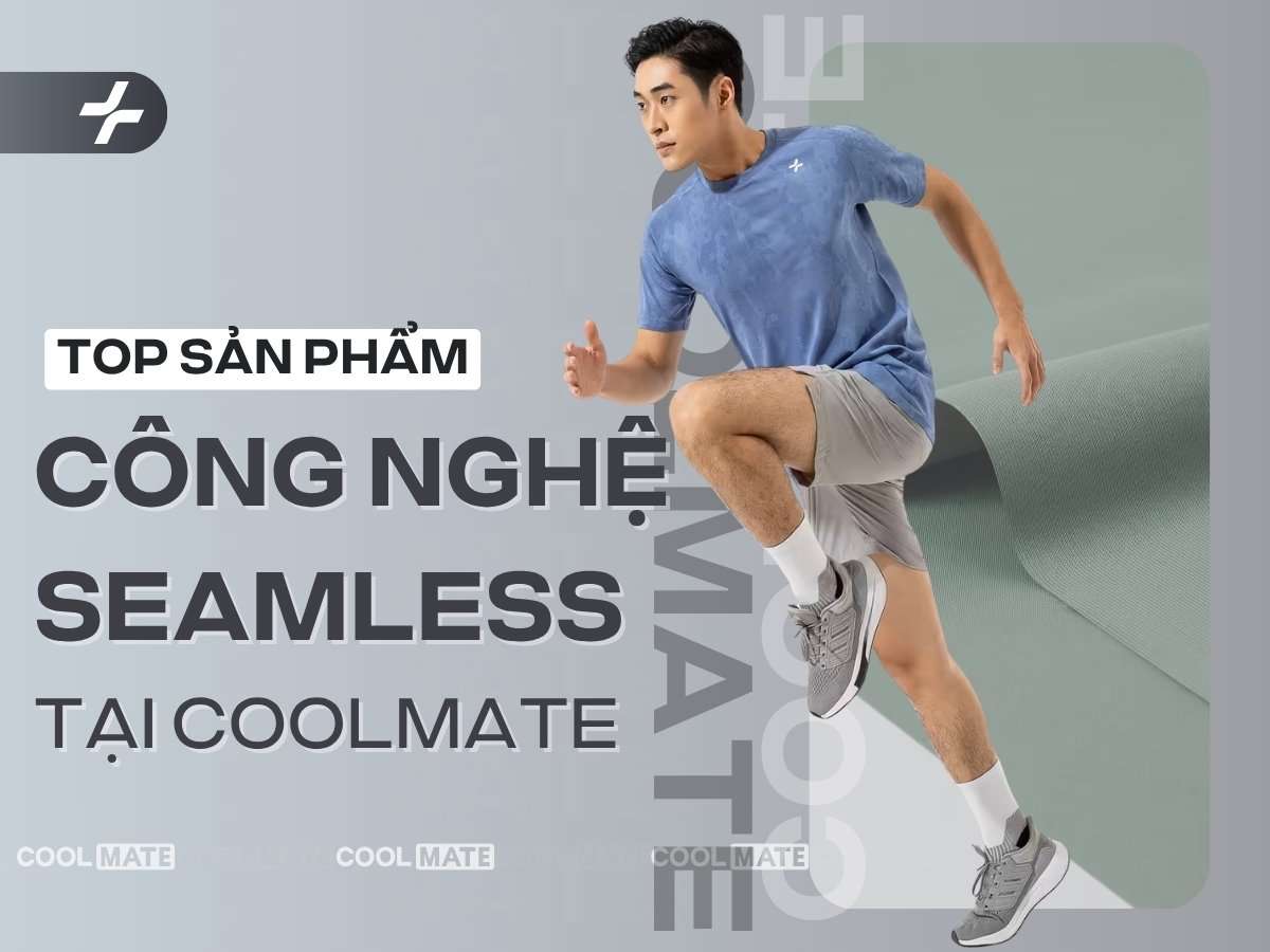 10 sản phẩm ứng dụng công nghệ Seamless tại Coolmate
