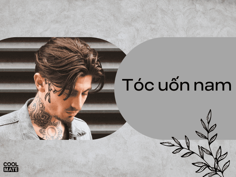 33+ kiểu uốn tóc nam đẹp, sành điệu và thịnh hành nhất