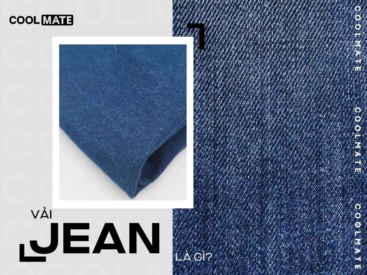  Vải Jean Là Gì? Từ Định Nghĩa, Phân Loại, Cách Chọn Đến Bảo Quản