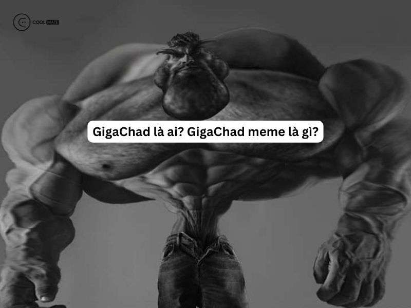 GigaChad là ai? GigaChad meme là gì? Hình mẫu người đàn ông lý tưởng