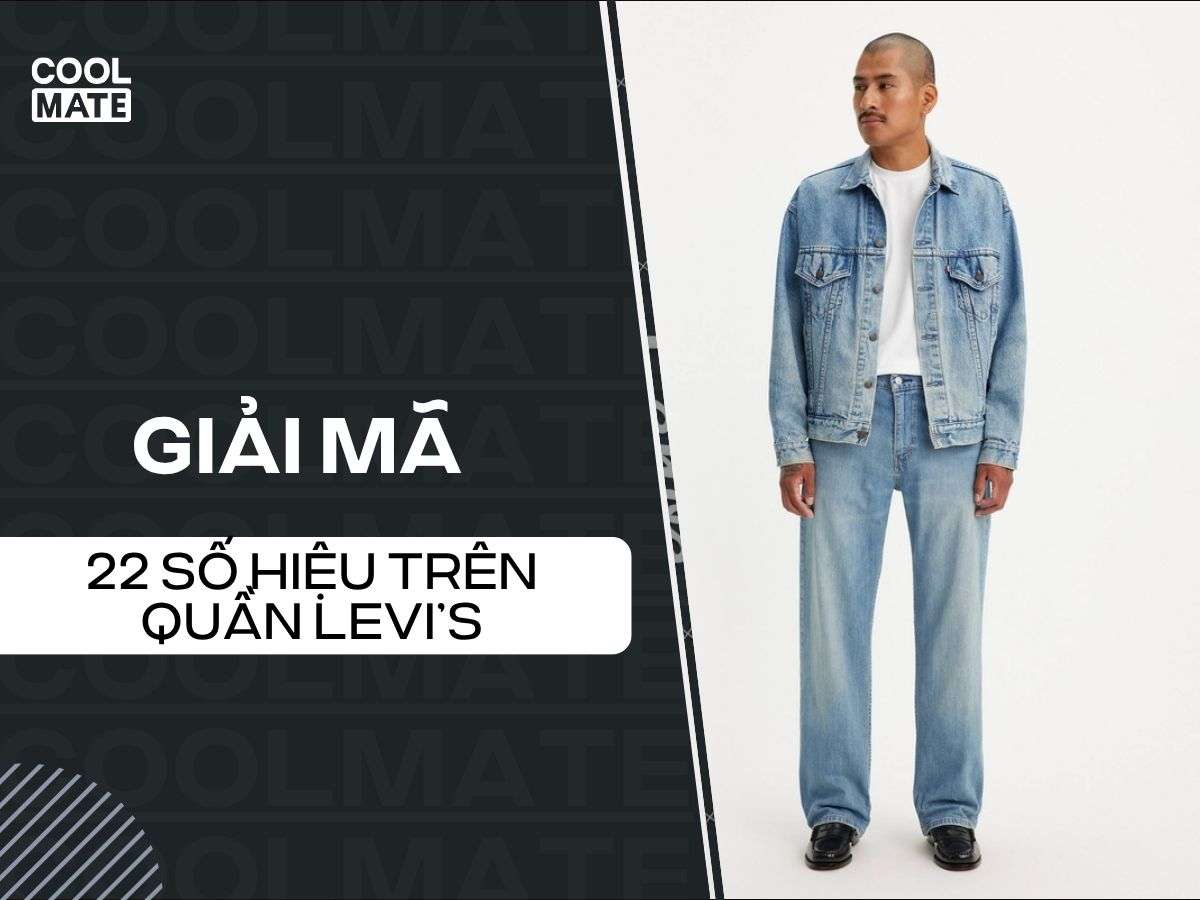 Giải Mã 22 Số Hiệu Trên Quần Levi’s | Bí mật thương hiệu