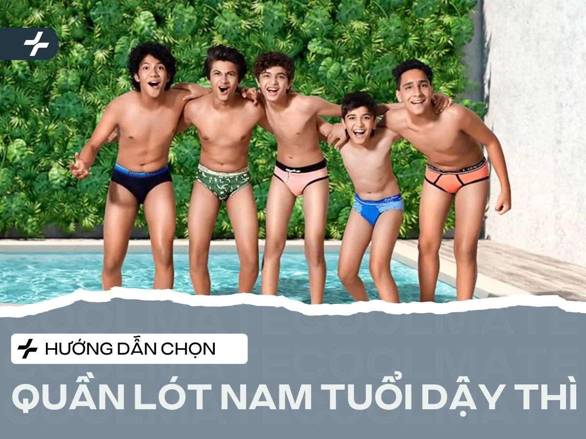 5 Lưu Ý Chọn Quần Lót Nam Tuổi Dậy Thì Quan Trọng Nhất