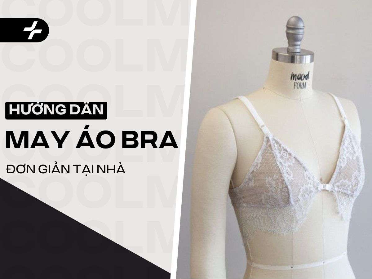 Hướng Dẫn Cắt May Áo Bra Đơn Giản Tại Nhà Vừa Vặn, Thoải Mái!