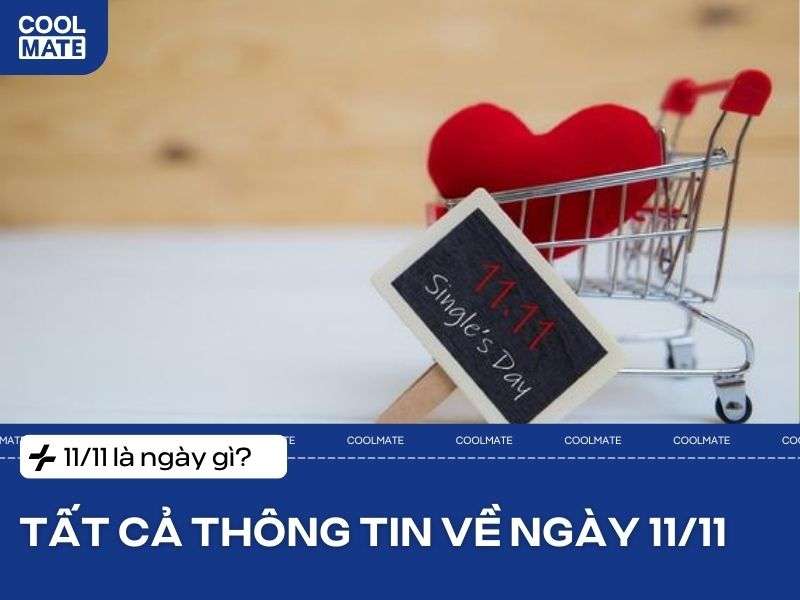 11/11 Là Ngày Gì? Tất Tần Tật Những Thông Tin Về Ngày 11/11