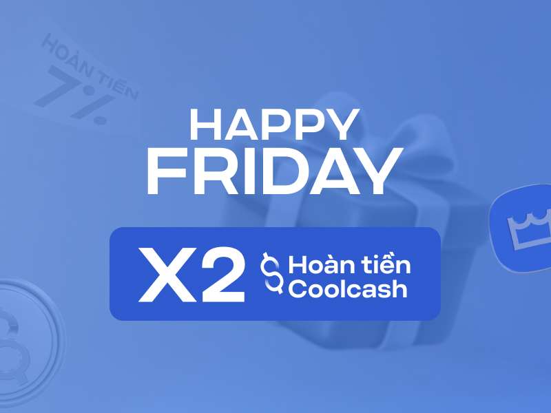 [Chương trình kết thúc từ 12/7/2025] CoolCash & Happy Friday: Hoàn tiền x2 Khi Mua Sắm Tại Website Coolmate