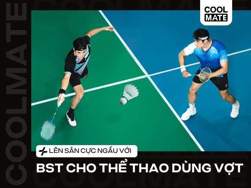 Lên sân cực ngầu với BST mới nhất cho thể thao dùng vợt của Coolmate
