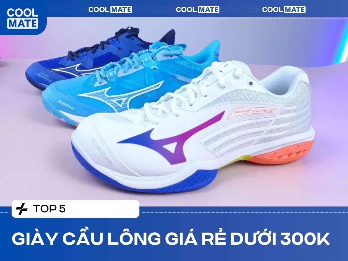 Top 5 Giày Cầu Lông Giá Rẻ Dưới 300k: Chất Hơn Giá, Chơi Phà Phà!